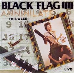 Black Flag : Annihilate This Week